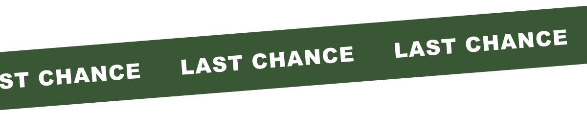 Last chance